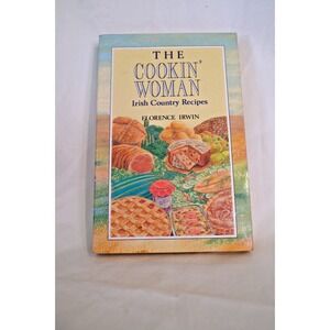 Cookbook The Cookin' Woman Irish Country Recipes by Florence Irwin